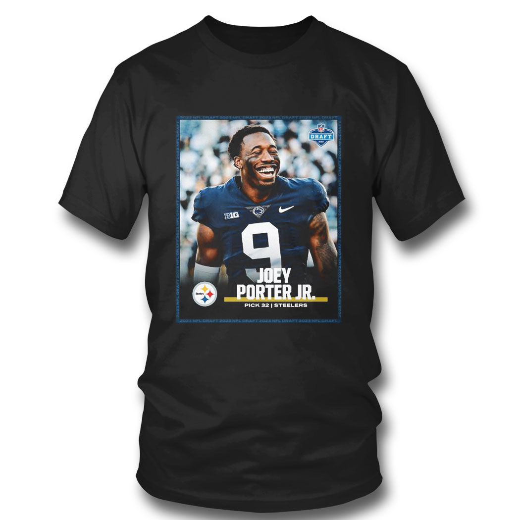 Nfl Draft 2023 Joey Porter Jr Pick 32 Steelers Shirt