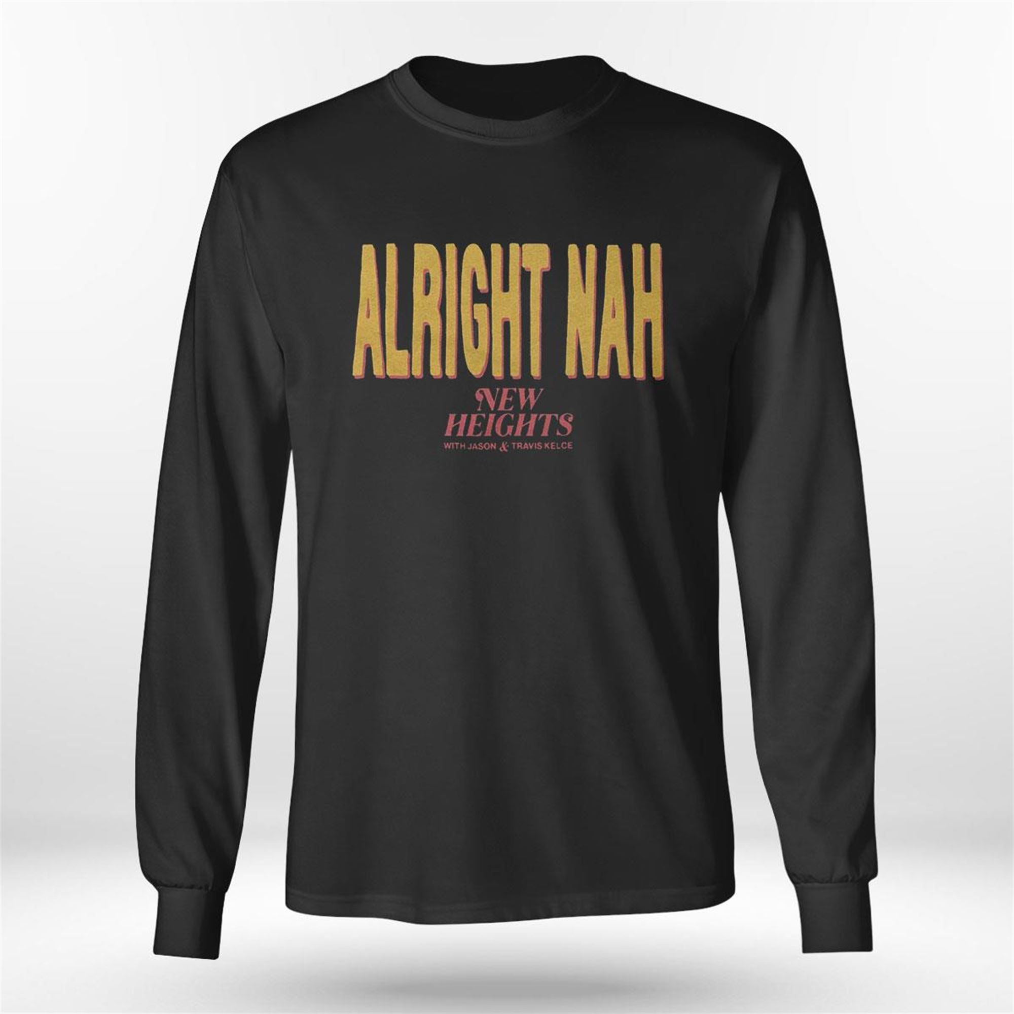 Alright Nah New Heights T-shirt