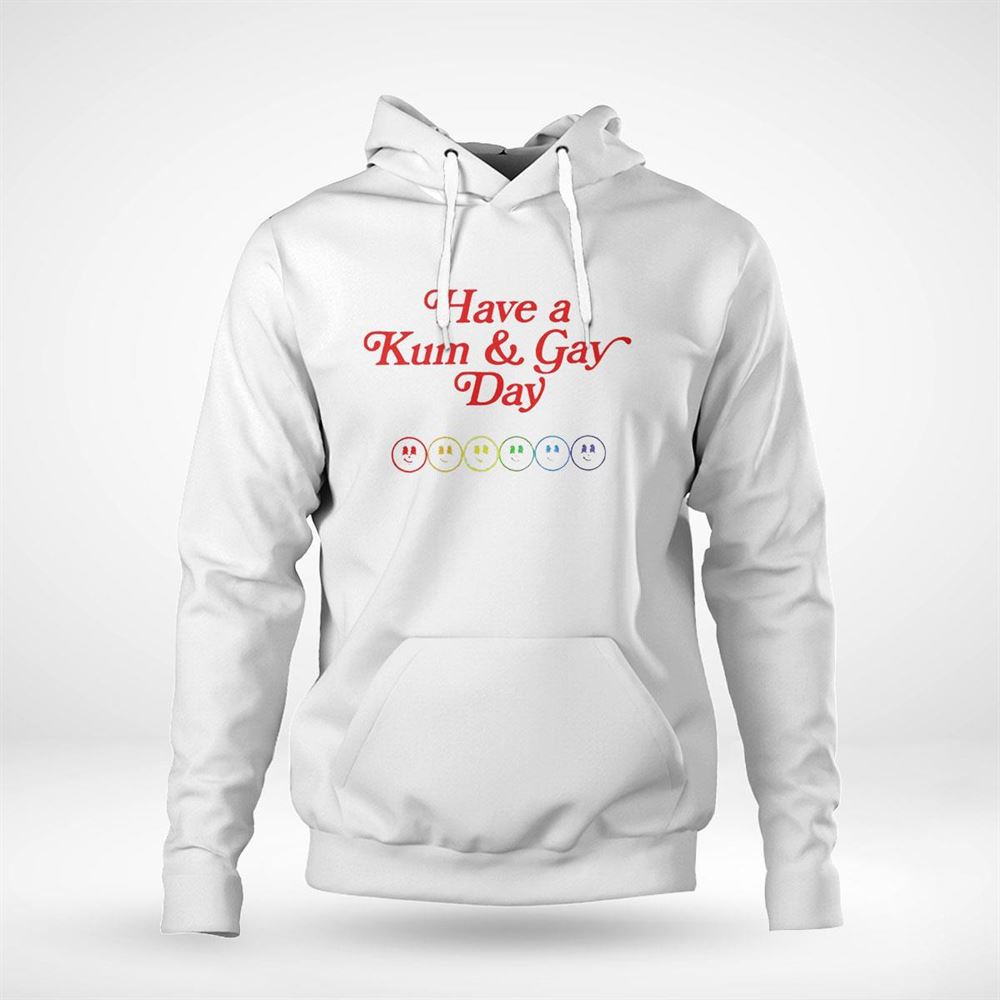 Have A Kum And Gay Day Funny Shirt