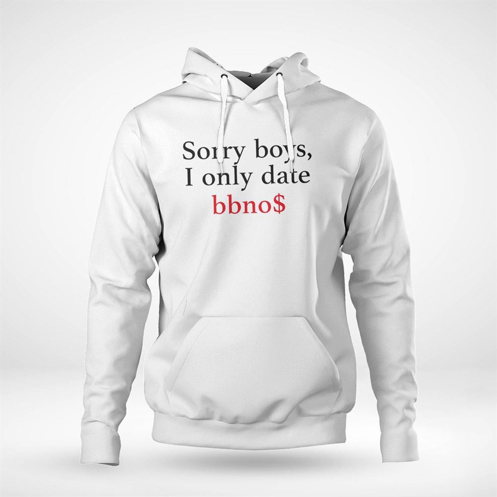 Sorry Boys I Only Date Bbno Shirt