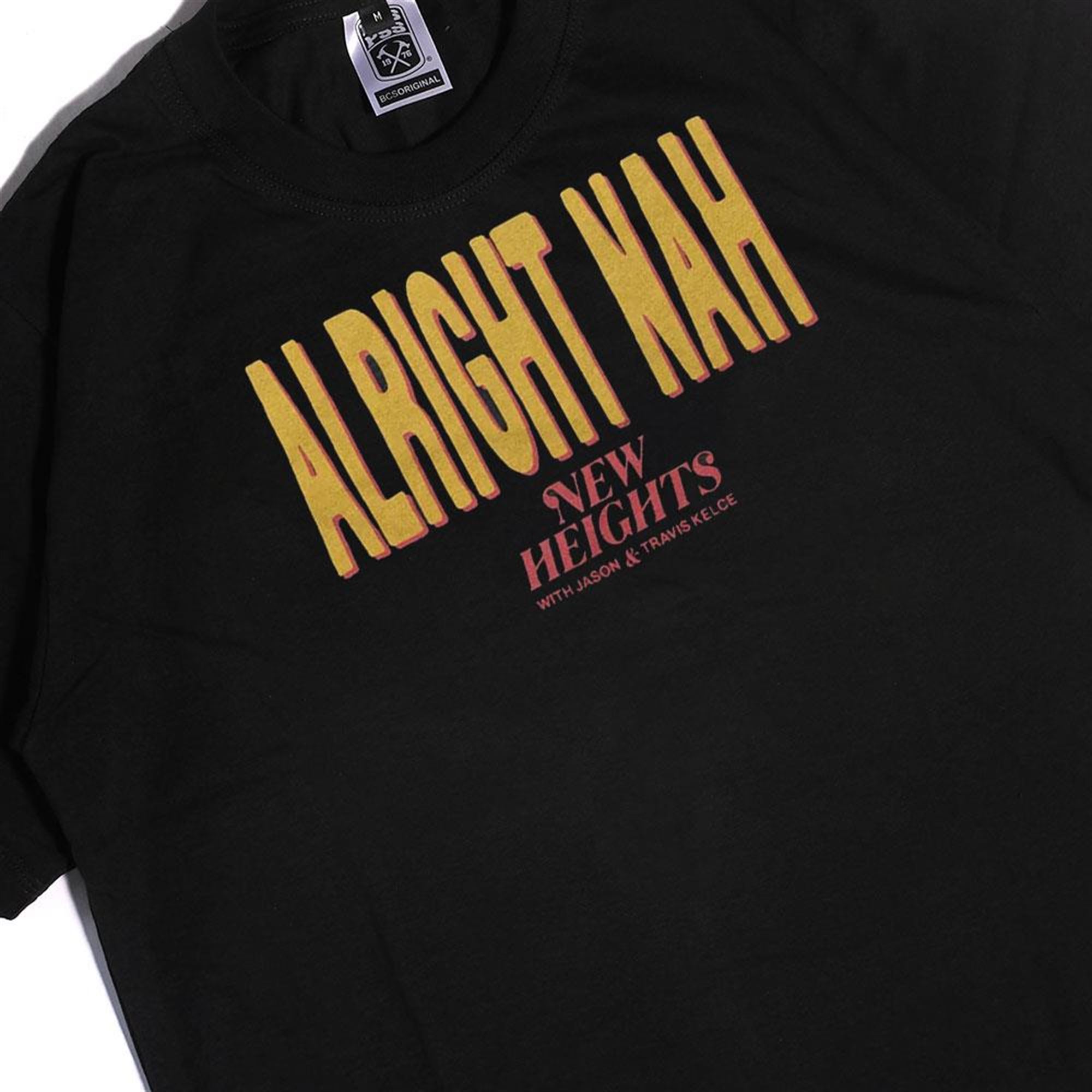 Alright Nah New Heights T-shirt