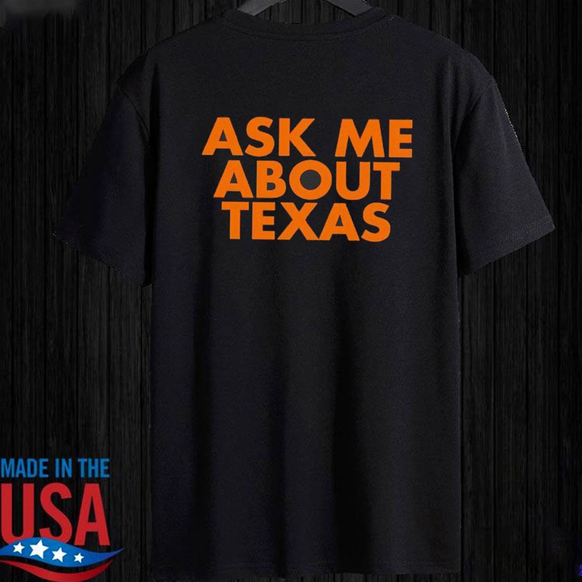 Ask Me About Texas T-shirt