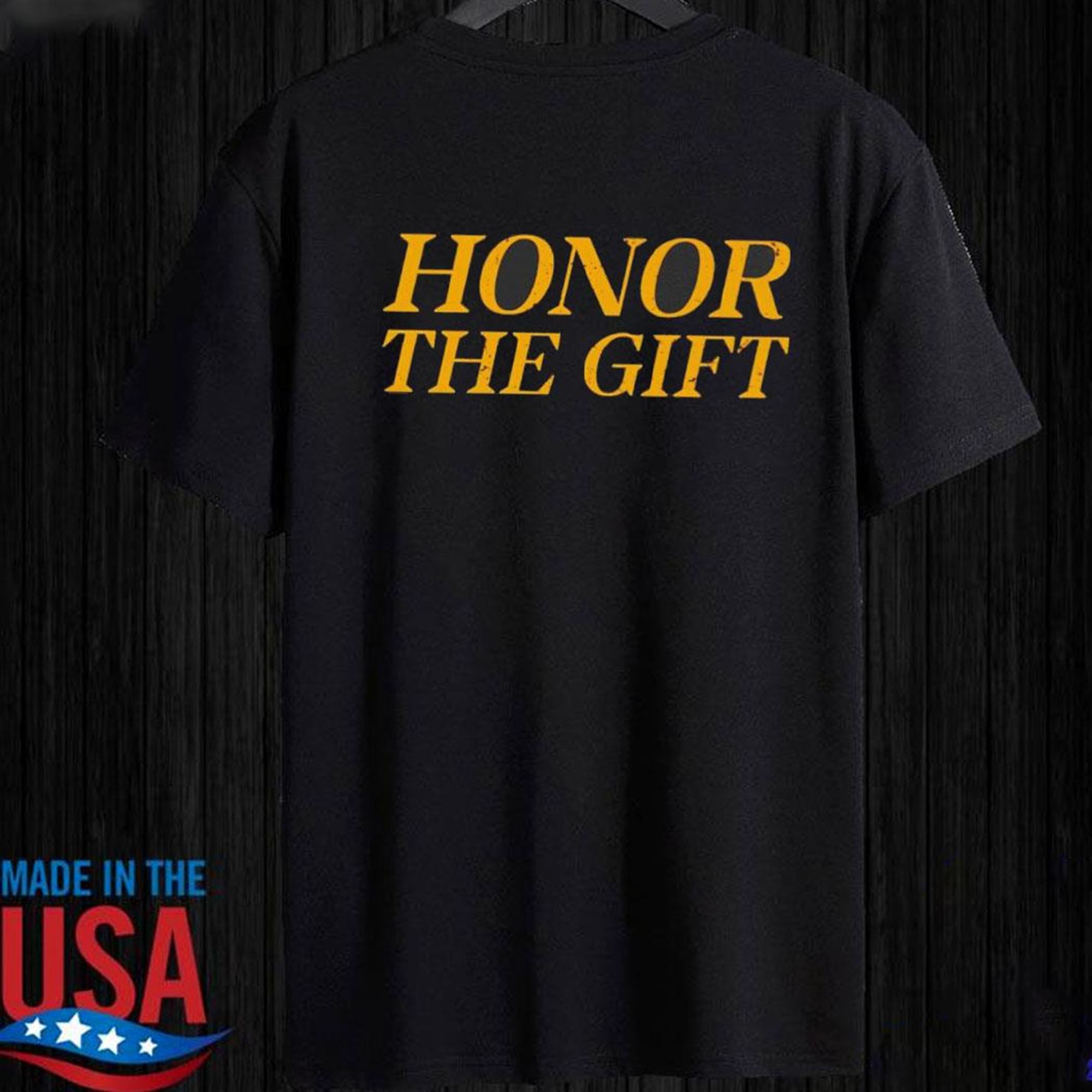 honor the gift t shirt