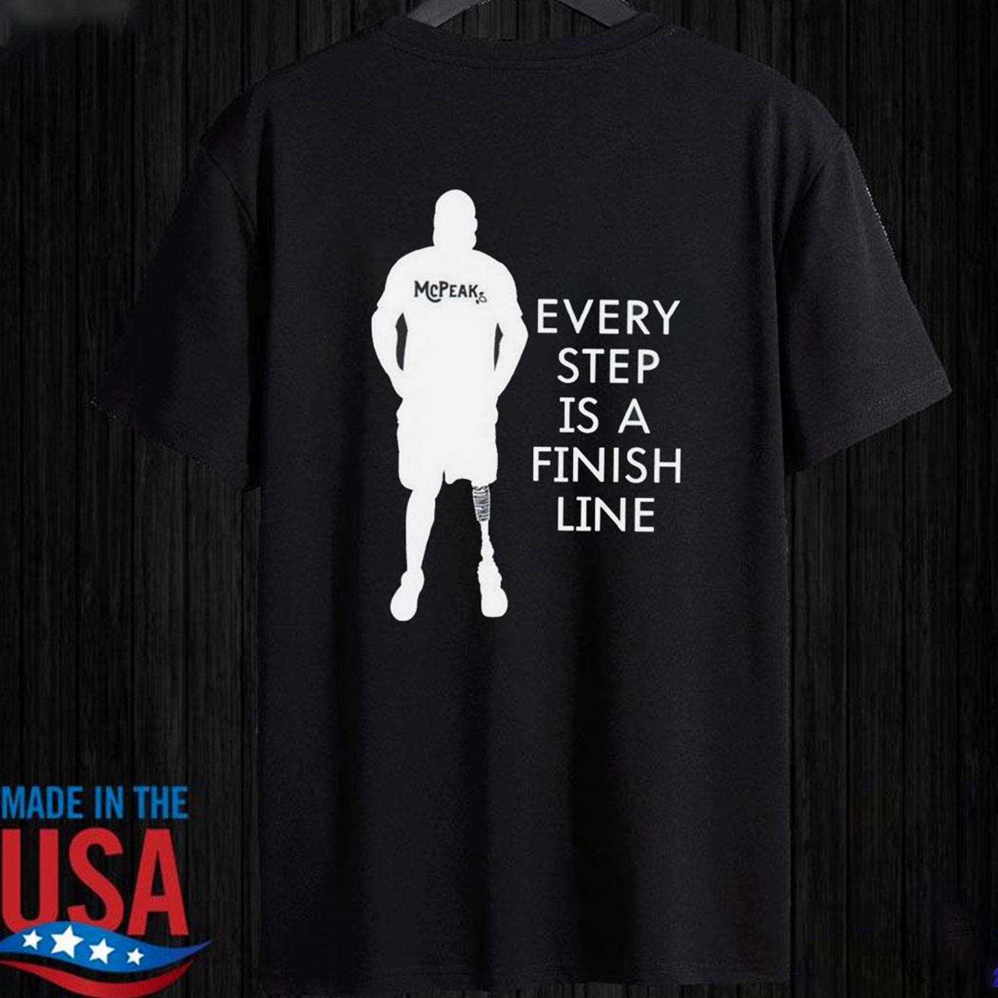 Mcpeak Every Step Is A Finish Line T-shirt