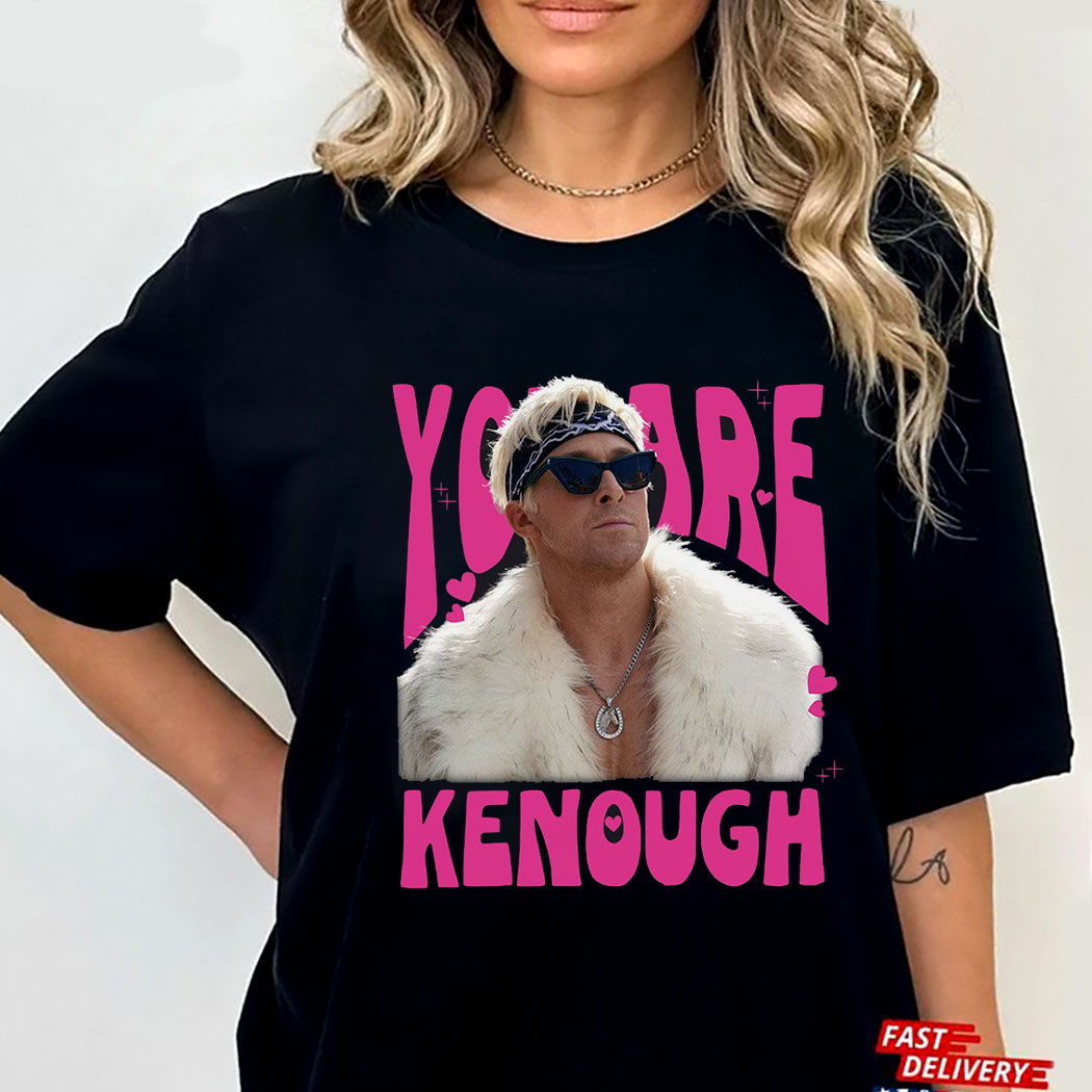 You Are Kenough Ryan Gosling Barbie Ken T-shirt