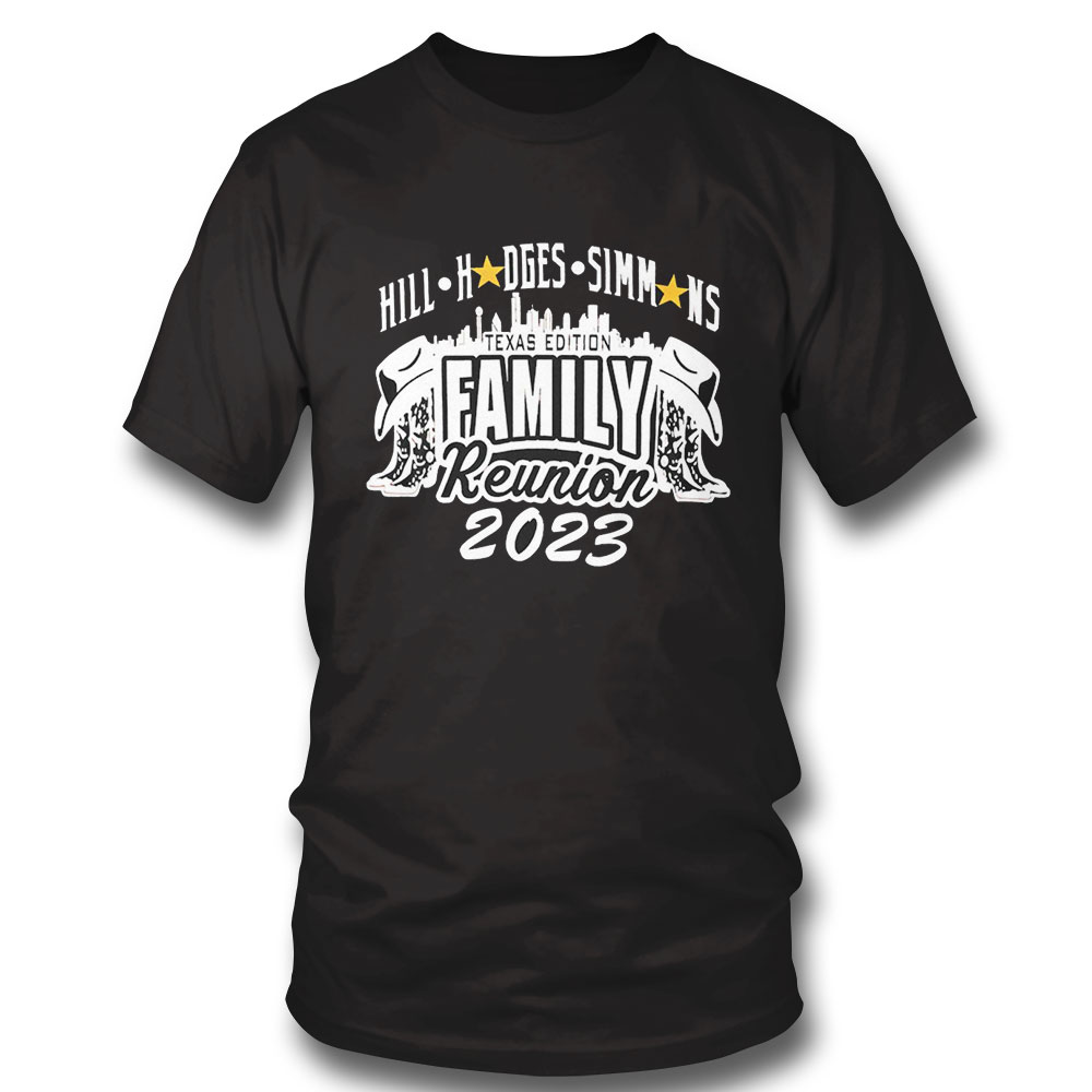 Hill Hodges Simmons Texas Edition Family Reunion 2023 Logo Shirt Hoodie