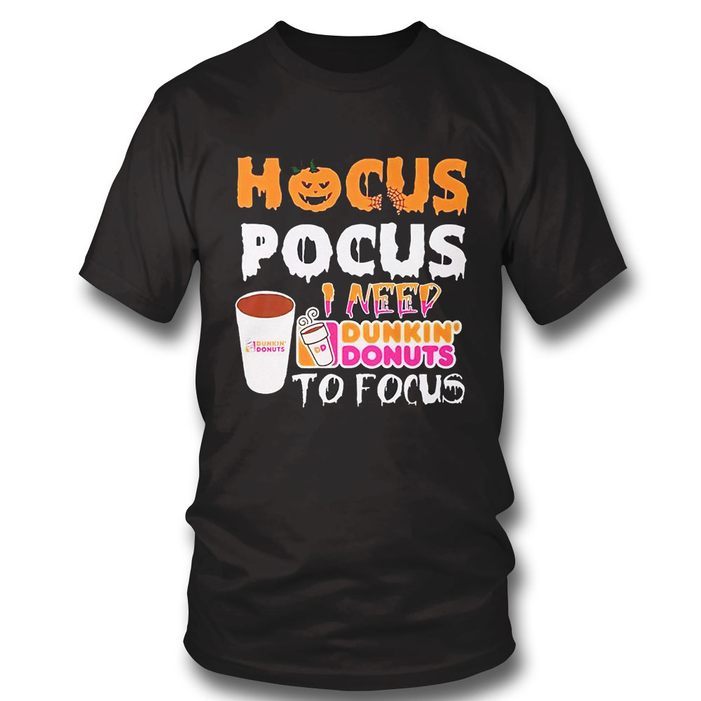 Hocus Pocus I Need Dunkin Donuts To Focus Halloween 2023 Shirt Hoodie