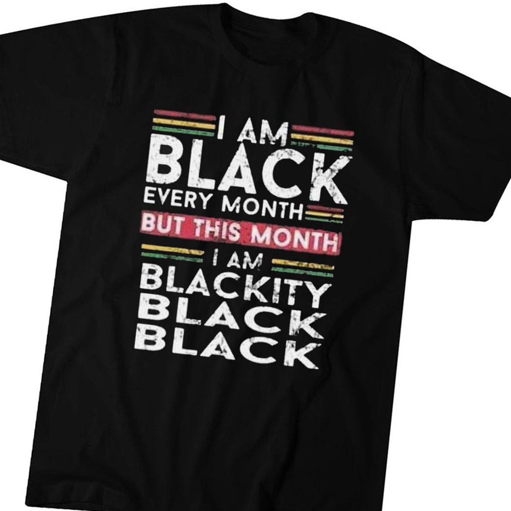 I Am Black Every Month But This Month Im Blackity T-shirt Hoodie