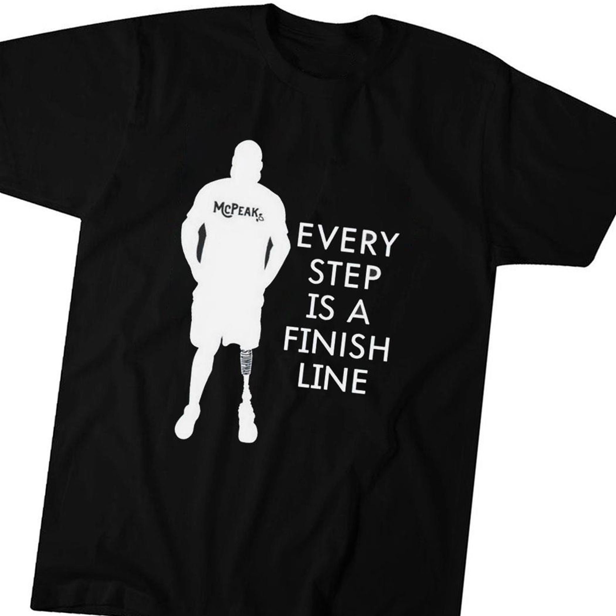 Mcpeak Every Step Is A Finish Line T-shirt