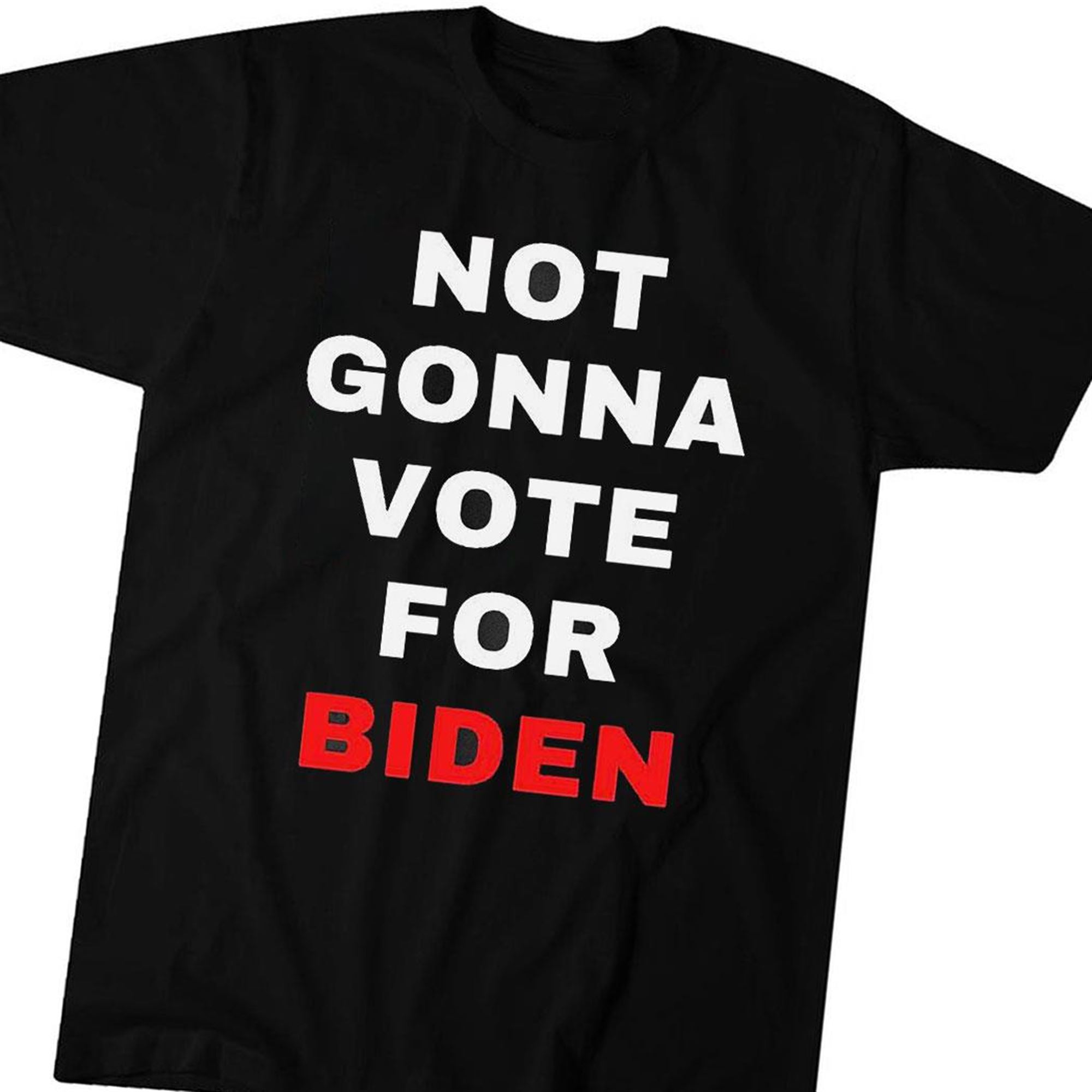 Not Gonna Vote For Biden T-shirt Hoodie