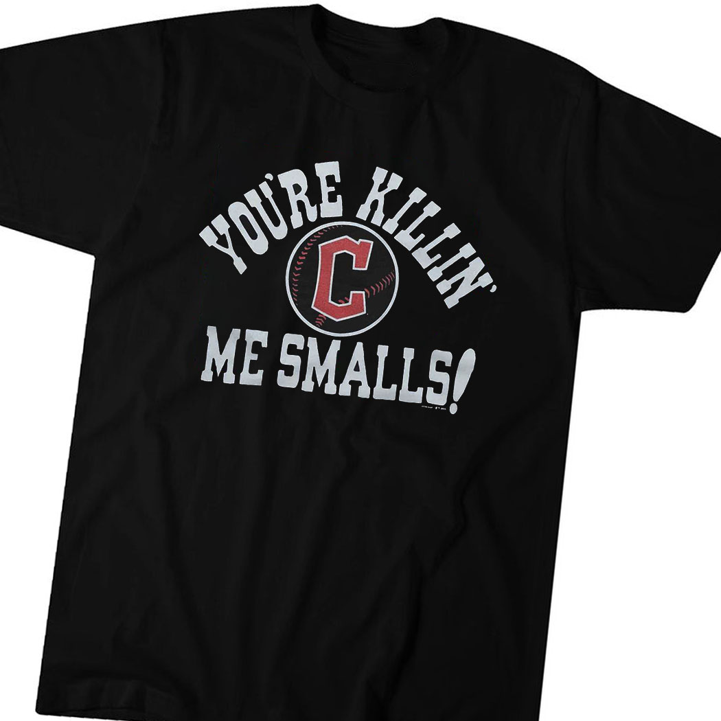 Official Cleveland Guardians Youre Killin Me Smalls Shirt