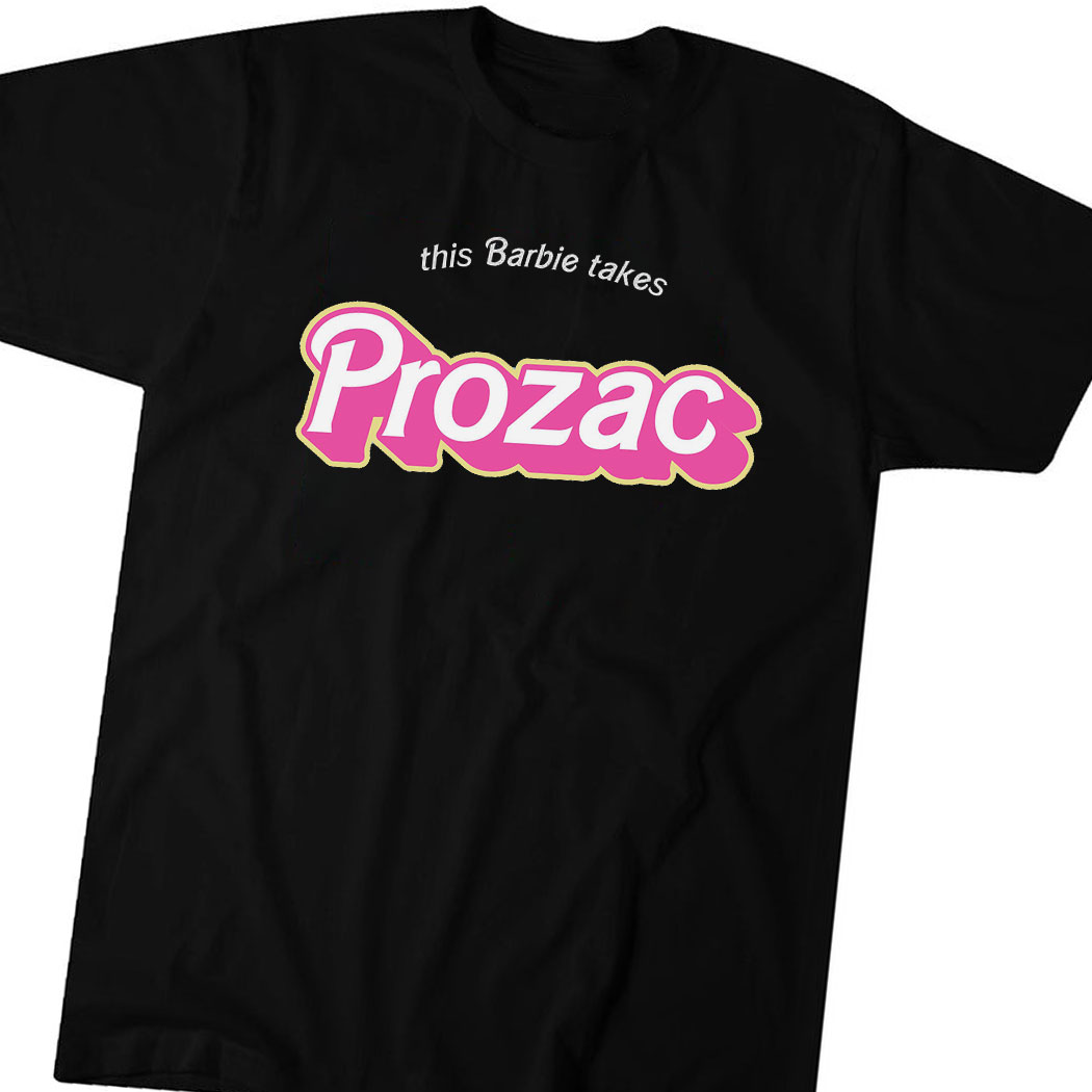 This Barbie Takes Prozac Shirt