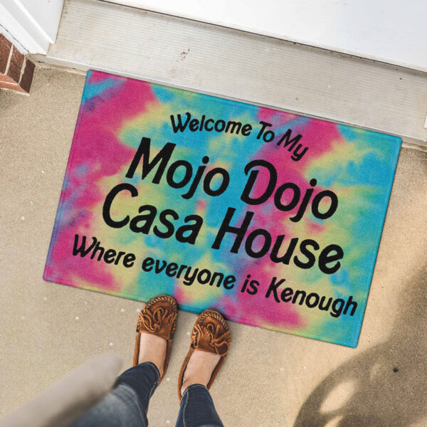 Kenough Welcome To My Mojo Dojo Casa House Doormat Where Everyone Is Kenough