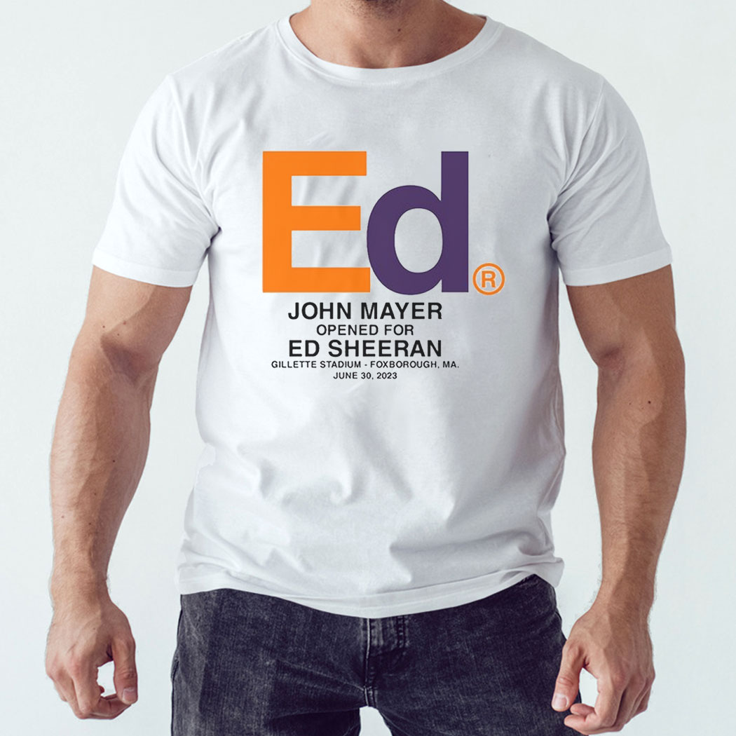 Ed John Mayer Opened For Ed Sheeran T-shirt