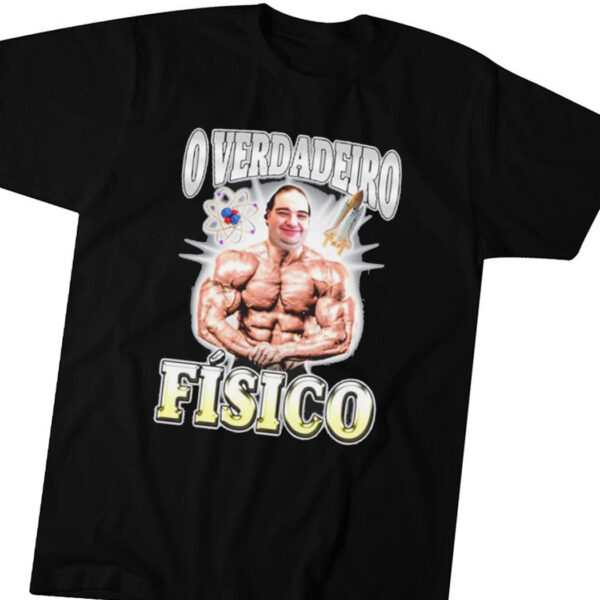 Desnort O Verdadeiro Físico Shirt