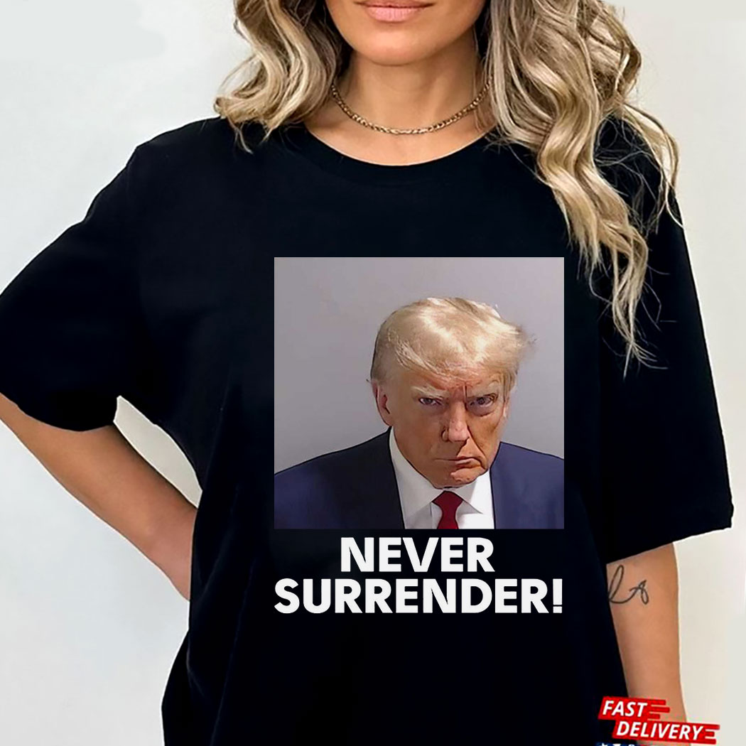 Official Donald Trump Never Surrender Shirt Hoodie