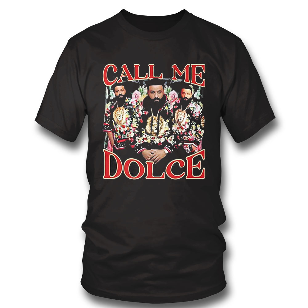 Call Me Dolce Dj Khaled Shirt