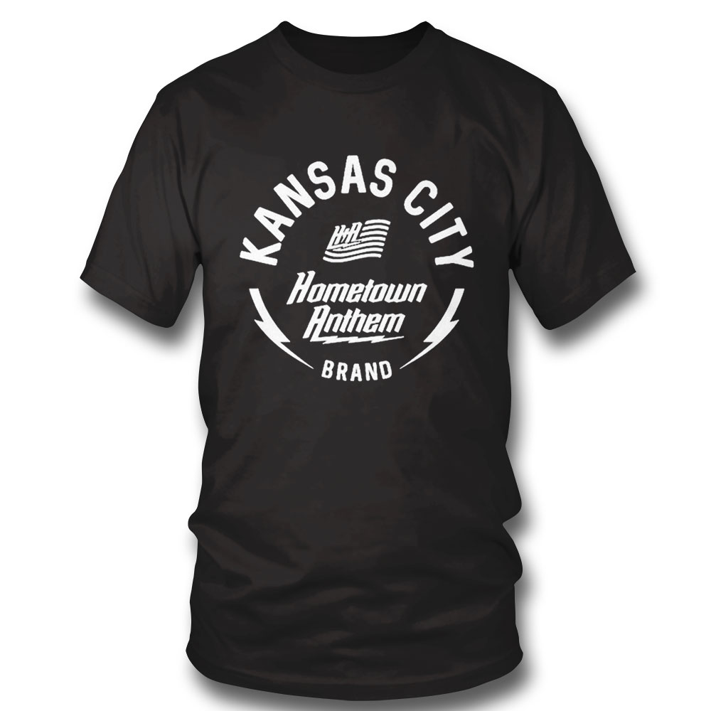Kansas City Hometown Anthem Shirt Hoodie
