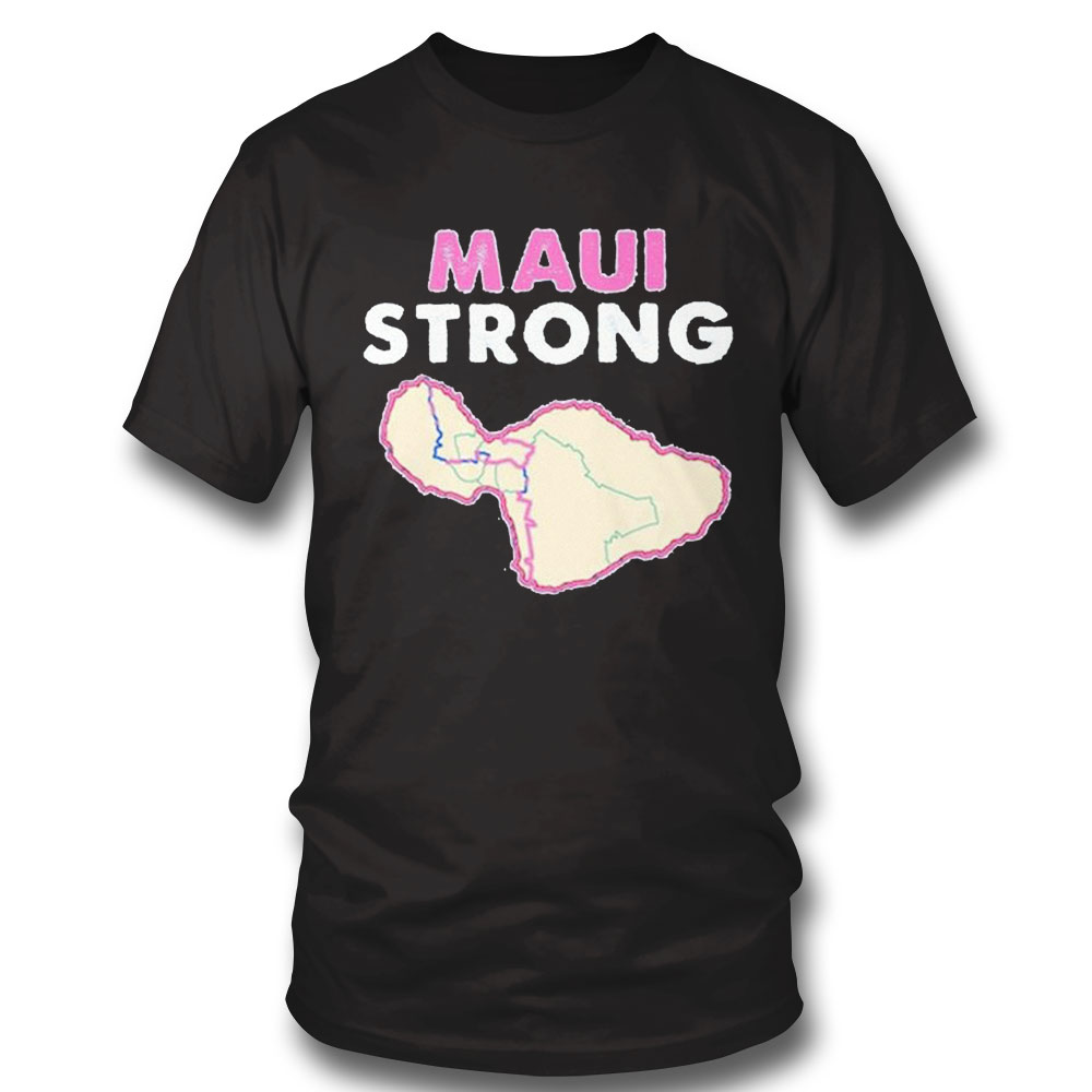 Maui Strong Shirt Maui Wildfire Relief