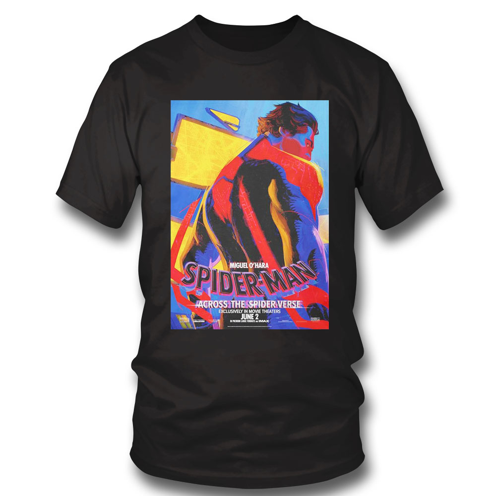 Miguel Ohara Spider-man Across The Spider Verse Exclusively In Movie Theaters June 2 Shirt Hoodie Longsleeve