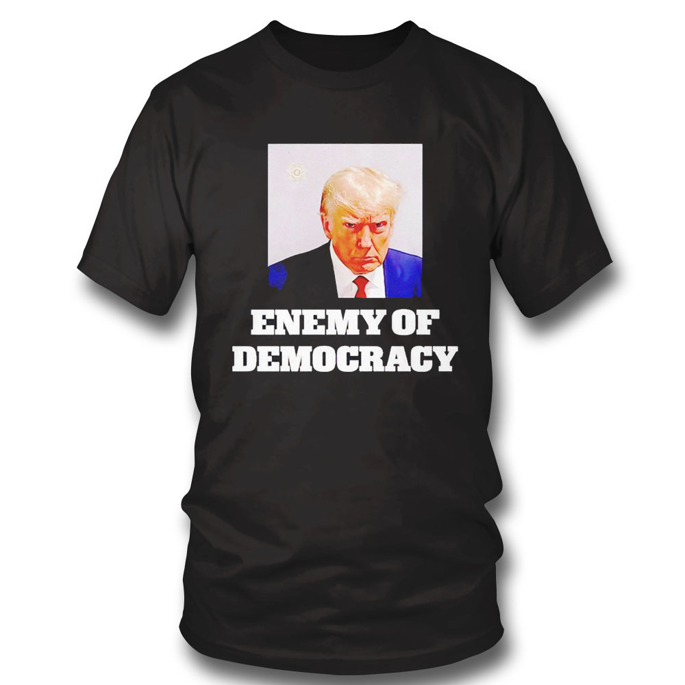 Trump Mugshot Enemy Of Democracy Shirt