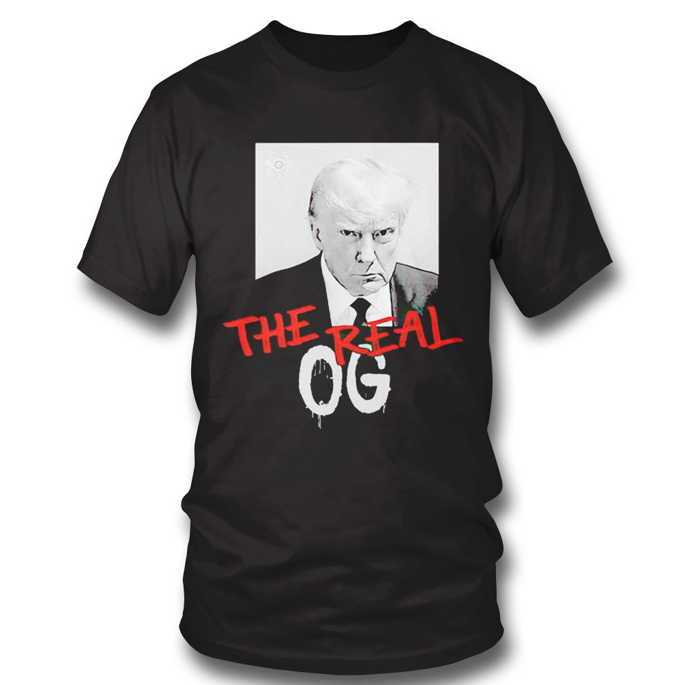 Trump Mugshot The Real Og Shirt