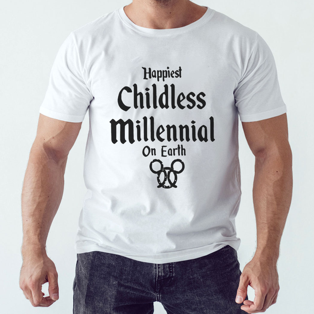 Happiest Childless Millennial On Earth Shirt