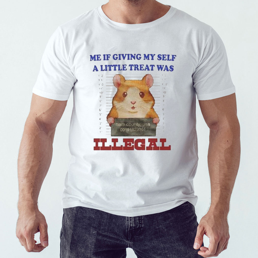 Jmcgg Me If Giving Myself A Little Treat Was Illegal New Shirt