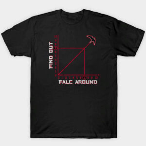 1 FALC AROUND AND FIND OUT Shirt