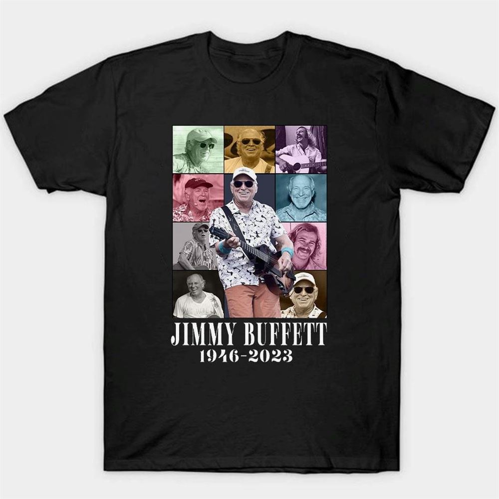 Rip Jimmy Buffet 1946-2023 Shirt The Era Tour