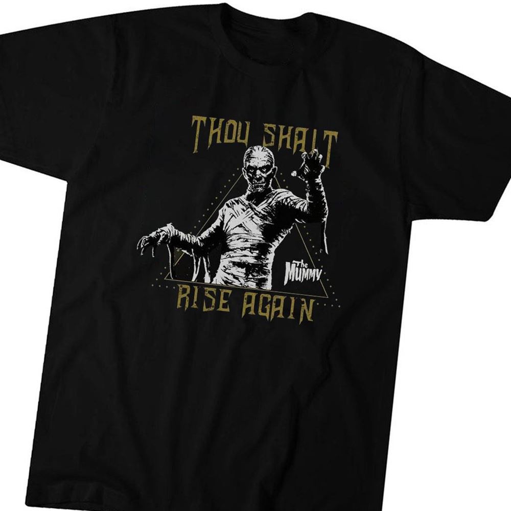 Universal Monsters The Mummy Thous Shalt Rise Again Shirt