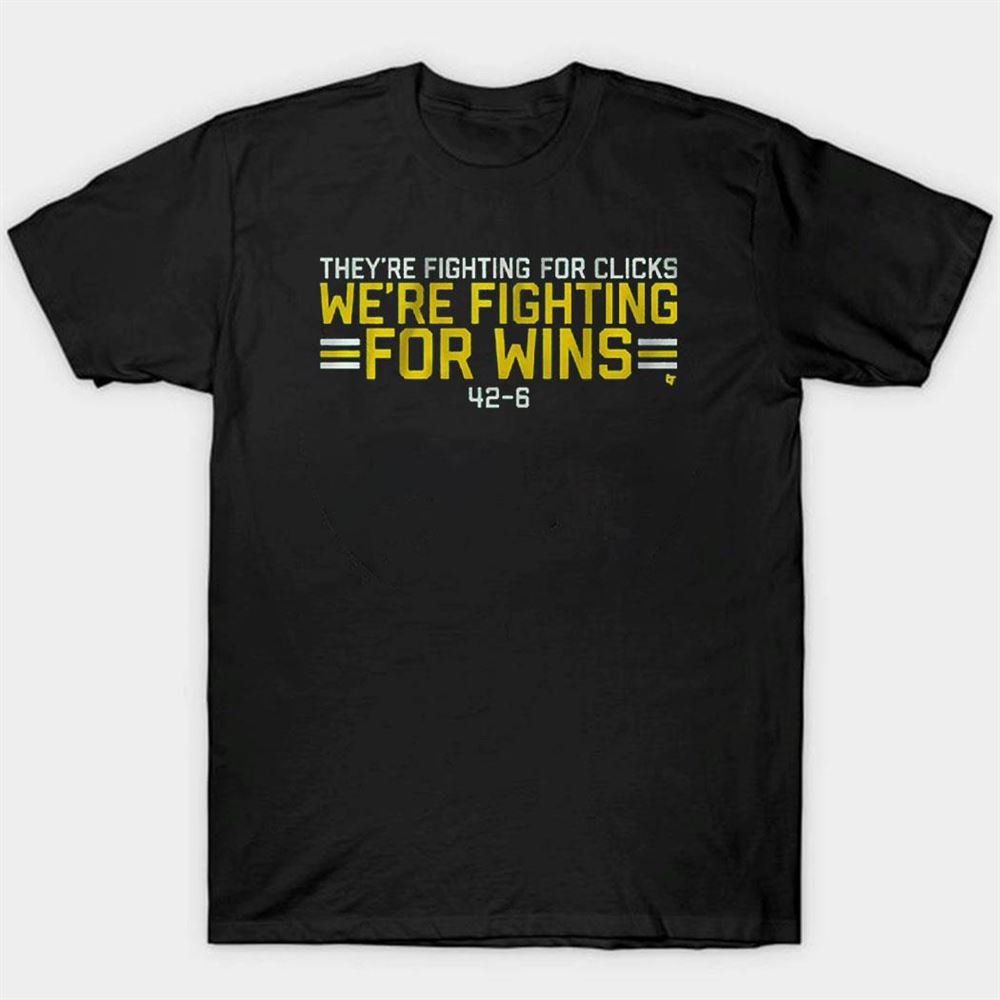 We’re Fighting For Wins 42-6 Shirt