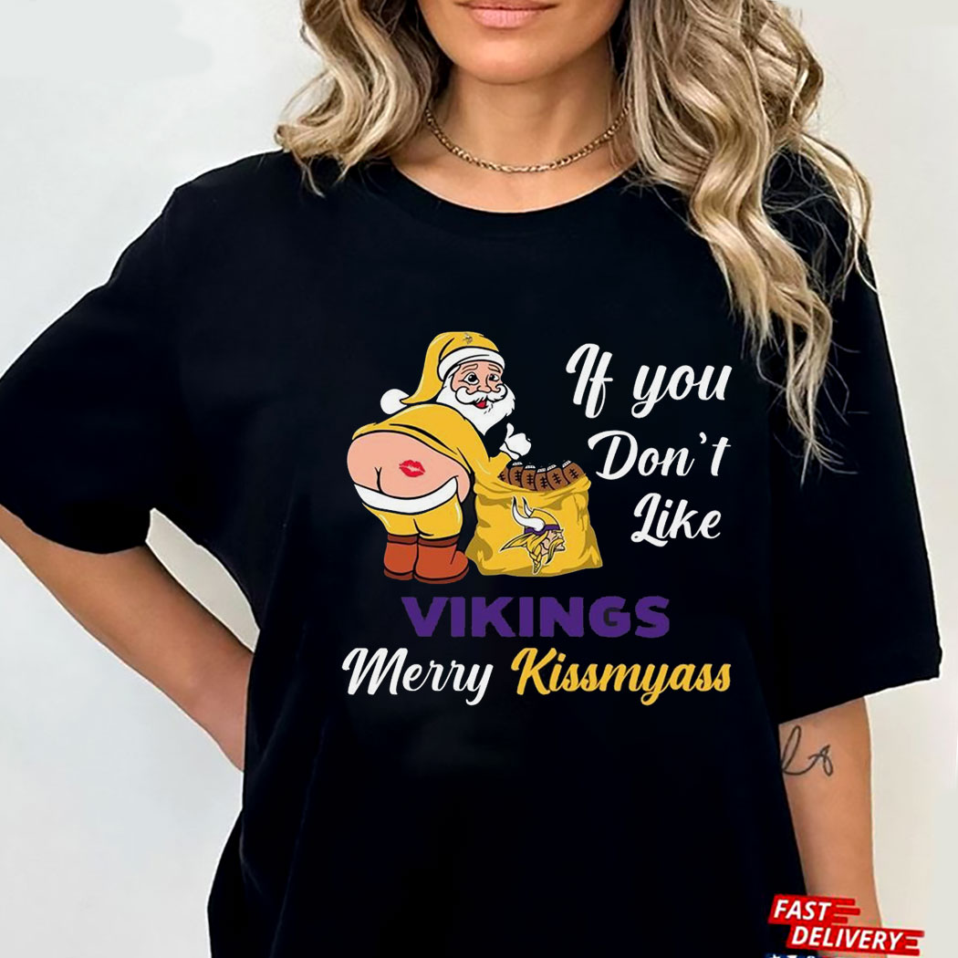 If you don't like vikings merry kissmyass shirt, hoodie, sweater