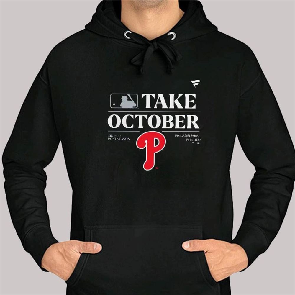 Philadelphia Phillies Take October Playoffs Postseason 2023 Shirt, hoodie,  longsleeve, sweatshirt, v-neck tee