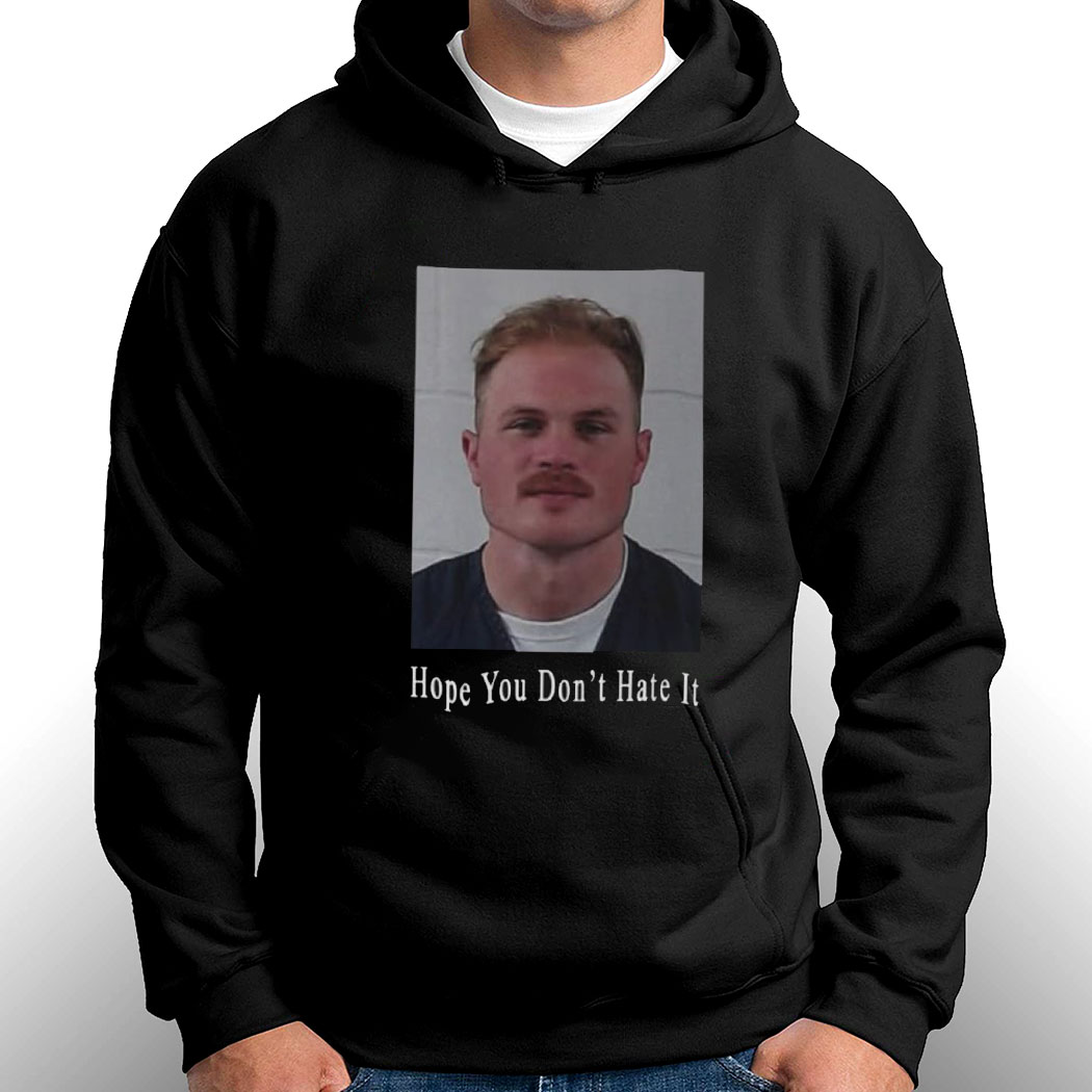 Zach Bryan Mug Shot Hope You Don't Hate It Shirt - Limotees