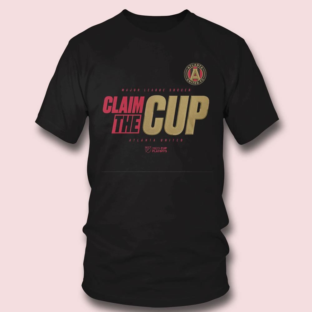 Atlanta United FC 2023 MLS claim the cup playoffs shirt, hoodie, sweater  and v-neck t-shirt