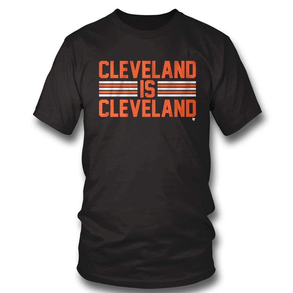 Cleveland Is Cleveland Shirt