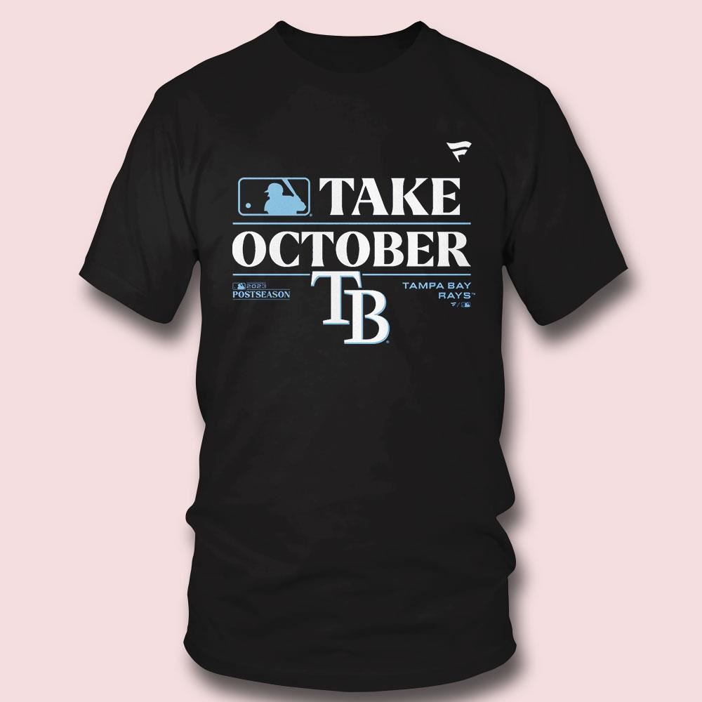 Tampa Bay Rays Take October 2023 Postseason Shirt