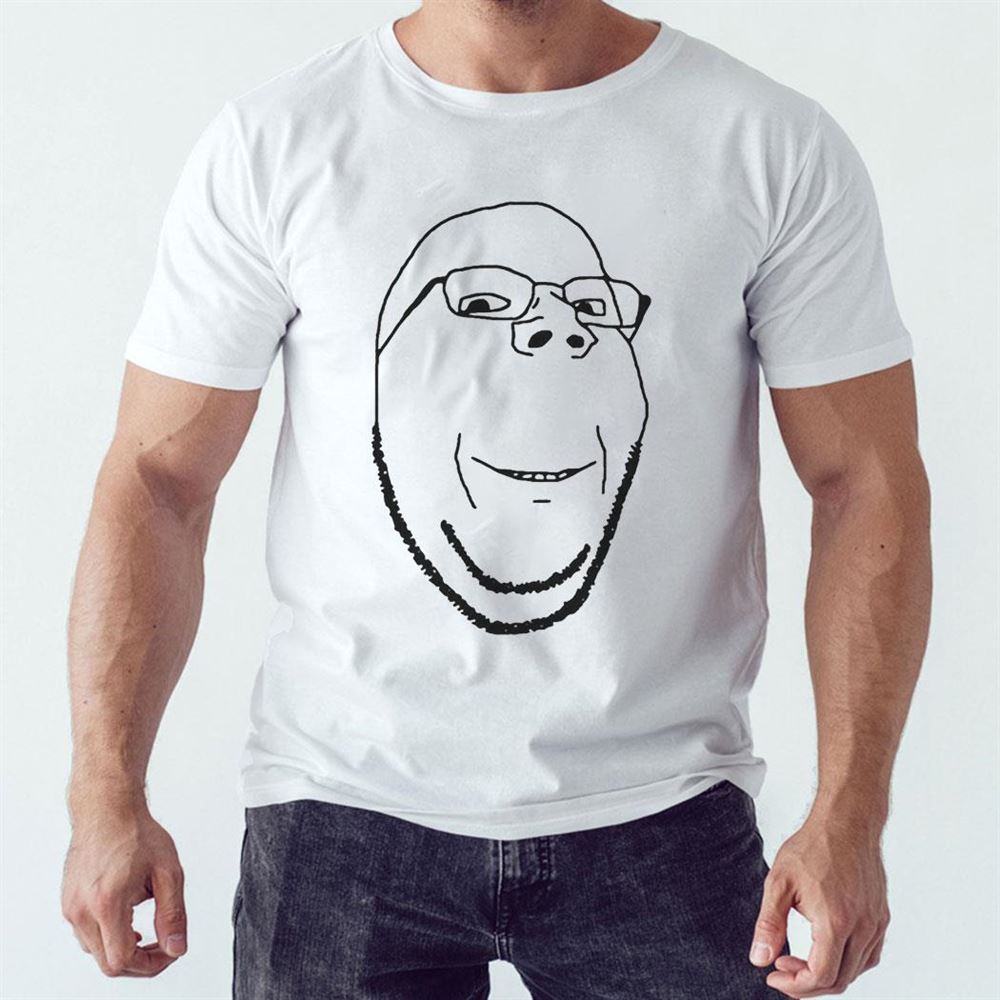 Smiling Wholesome Wojak Soyjak Maddymaddy Fyridk Shirt