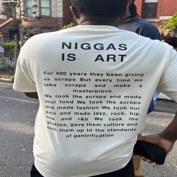 Niggas Is Art For 400 Years They Been Giving Us Scraps T-shirt 1