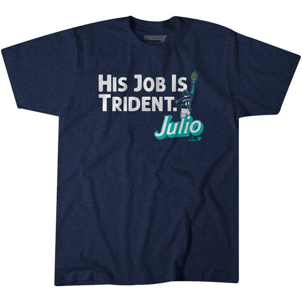 Julio Rodriguez His Job Is Trident Shirt