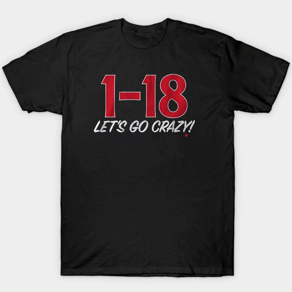 1-18 Let's Go Crazy Shirt