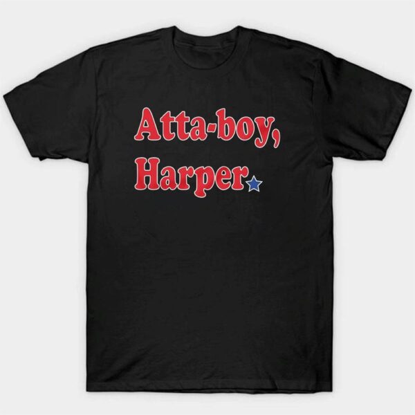 Atta-boy, Harper Philly T-Shirt