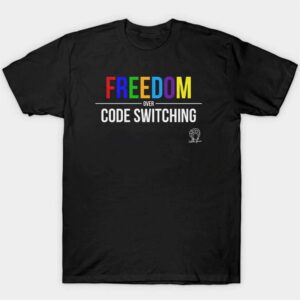 1 Freedom Over Code Switching Tabitha Brown Shirt