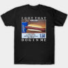 I Got That Dog In Me Shirt Costco Hot Dog Combo