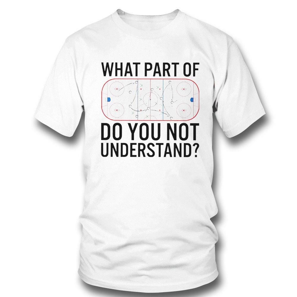What Part Of Hockey Do You Not Understand Shirt