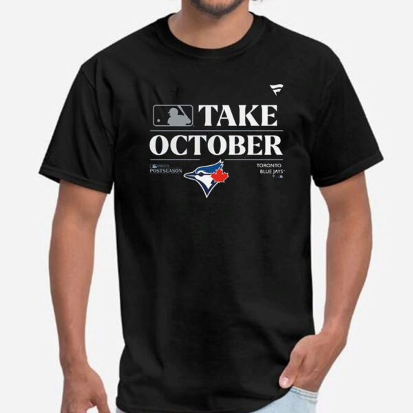 Take October Toronto Blue Jays 2023 Postseason Playoffs T-shirt