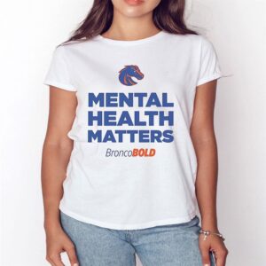 3 Mental Health Matters Boise State Broncos Broncobold shirt