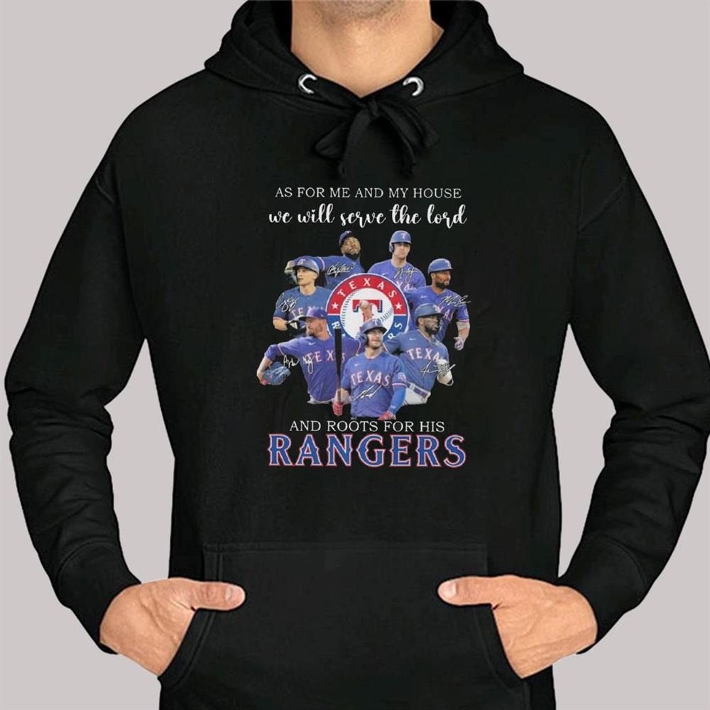 As For Me And My House We Will Serve The Lord And Roots For His Texas  Rangers 2023 Signatures Shirt - teejeep