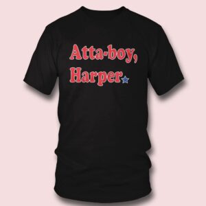 4 Atta boy Harper Philly T Shirt